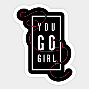 You GO Girl Sticker